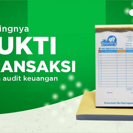 Pentingnya Bukti Transaksi dalam Audit Keuangan