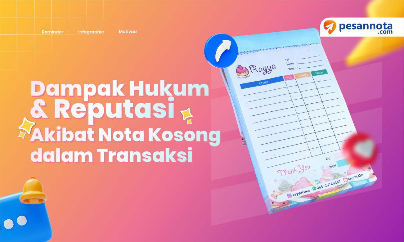 Dampak Hukum & Reputasi Akibat Nota Kosong dalam Transaksi